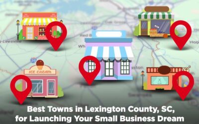 Discovering the Best Towns in Lexington County, SC, for Launching Your Small Business Dream