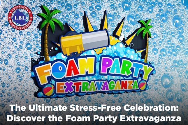 The Ultimate Stress-Free Celebration: Discover the Foam Party Extravaganza